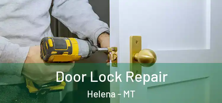 Door Lock Repair Helena - MT