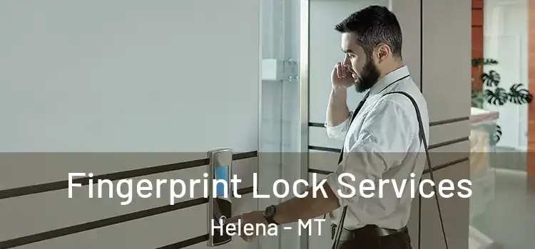 Fingerprint Lock Services Helena - MT