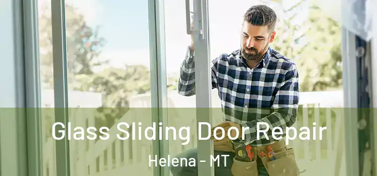 Glass Sliding Door Repair Helena - MT
