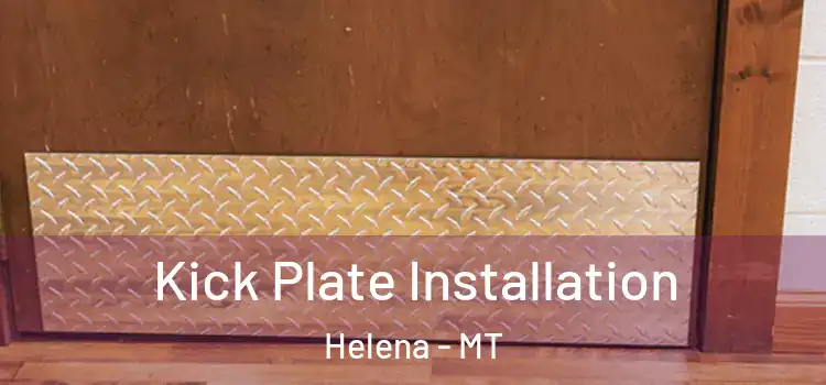 Kick Plate Installation Helena - MT