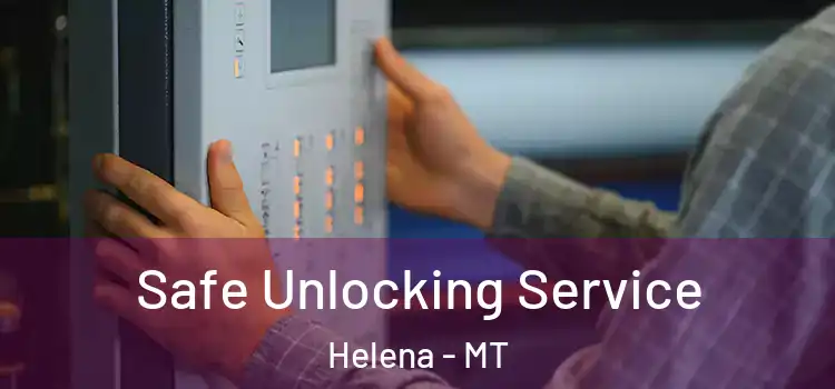 Safe Unlocking Service Helena - MT