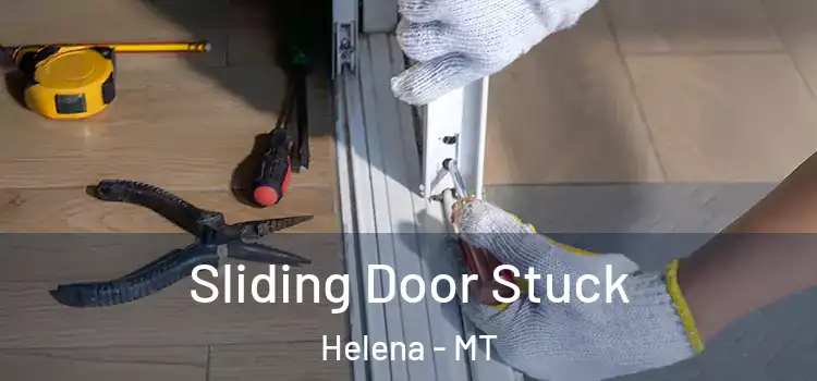 Sliding Door Stuck Helena - MT